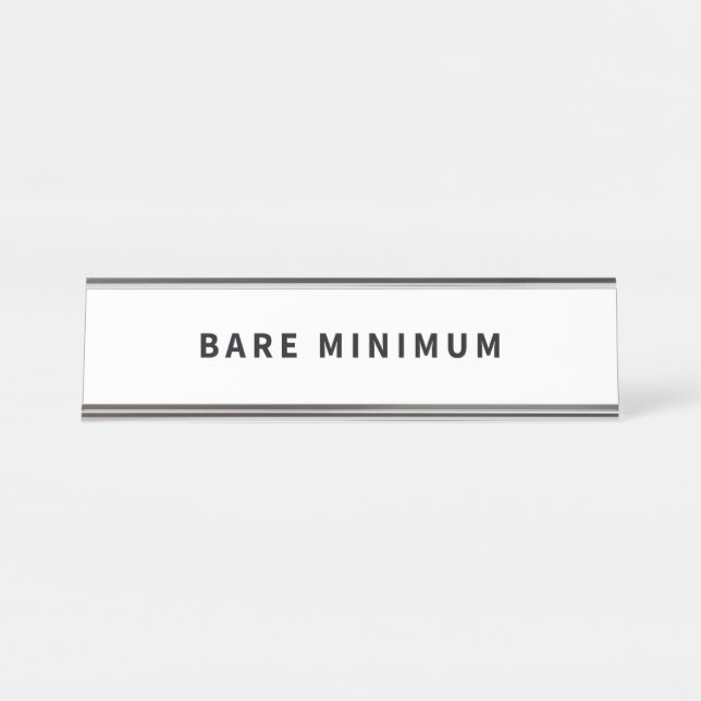 Bare Minimum - Minimaler Humoraler Schreibtisch-Ze Schreibtischnamensplakette (Vorderseite )
