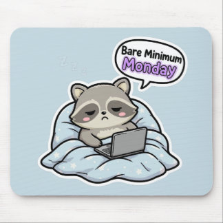 Bare Minimum Montag Lustiges Waschbär-Mauspad Mousepad
