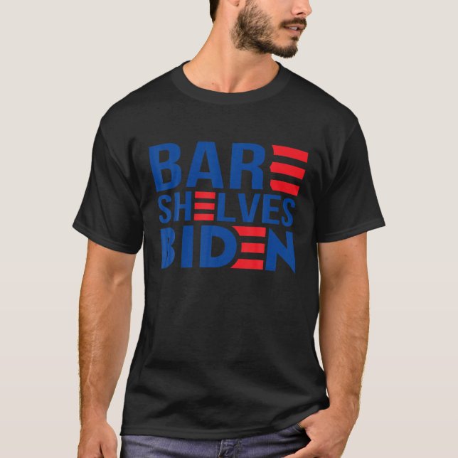 Bare Shelves Biden Sarcasm Funny Meme T-Shirt (Vorderseite)