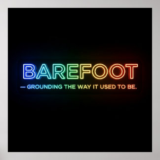 Barefoot Ground Neon Poster