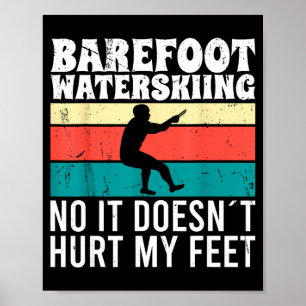 Barefoot Wasserski fahren nein es schmerzt meine F Poster