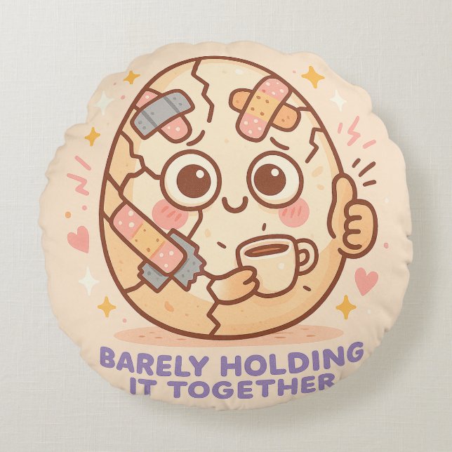 Barely Holding It Together Rundes Kissen (Vorderseite)