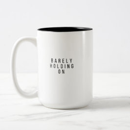 Barely Holding On Zweifarbige Tasse