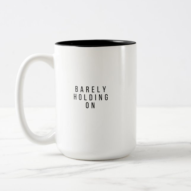 Barely Holding On Zweifarbige Tasse (Links)