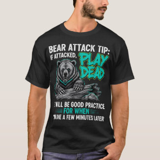Bärenangriff-Tipp Spiel tot Lustig Dunkler Humor T-Shirt
