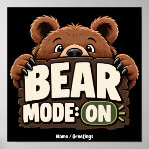 Bärenmodus aktiviert: Lustiger Grizzly-Bär-Tier-Gr Poster