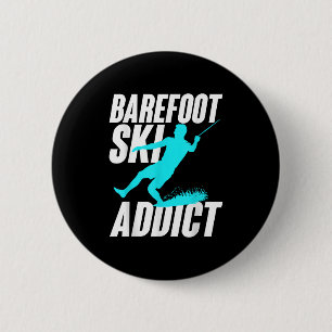 Barfuß-Ski-Süchtiger Humorvoller Barfuß-Wasserspor Button
