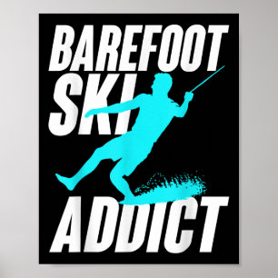 Barfuß-Ski-Süchtiger Humorvoller Barfuß-Wasserspor Poster