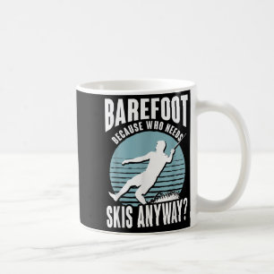 Barfuß Wer braucht schon Skier Humorvoller Wassers Kaffeetasse