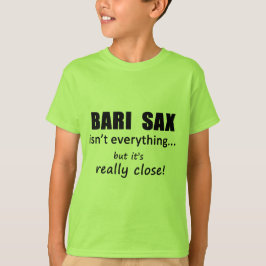 Bari Sax ist nicht alles T-Shirt