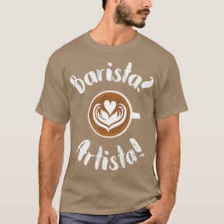 Barista Artista für Kaffeeservice Mitarbeiter T-Shirt