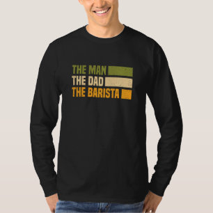 Barista Coffee Maker Espresso Merch Man, Vater, Ba T-Shirt