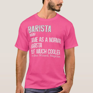 Barista Definition für Kaffeeliebhaber Kaffeemasch T-Shirt