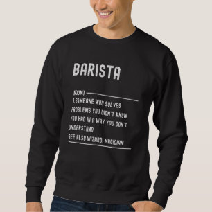 Barista-Definitions-Shirts Lustiger Jobtitel Sweatshirt