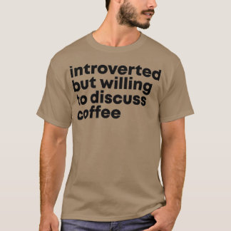 Barista Design Introvertiert, aber bereit zu disku T-Shirt