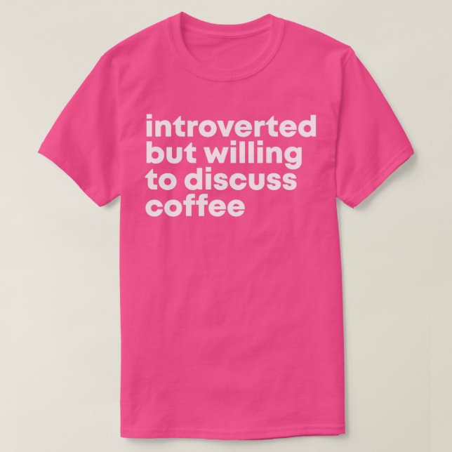 Barista Design Introvertiert, aber bereit zu disku T-Shirt (Design vorne)