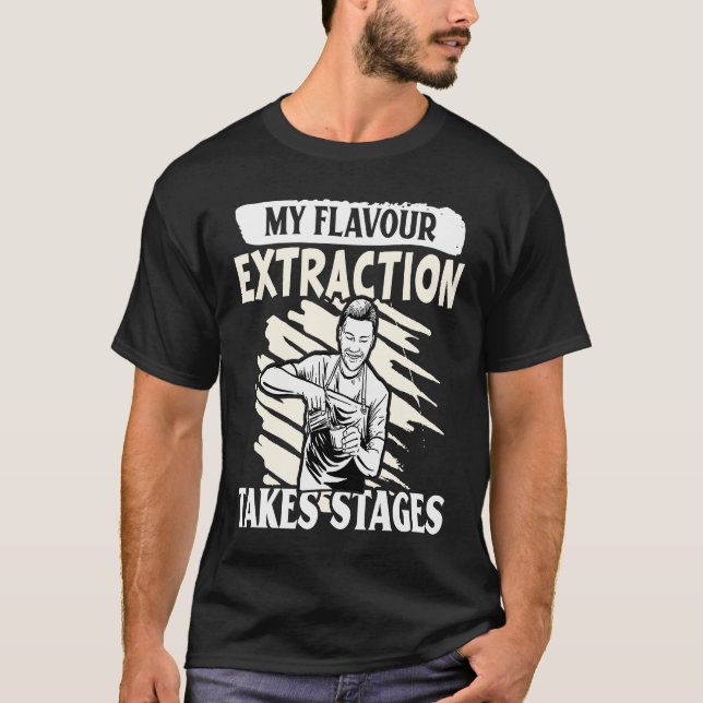 Barista My Flavour Extraction Takes Stages T-Shirt (Vorderseite)
