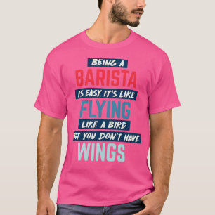 Barista zu sein ist ein humorvoller Zitat-Retro T-Shirt