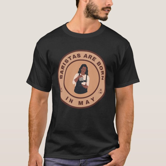 Baristas sind im Mai-Design geboren T-Shirt (Vorderseite)