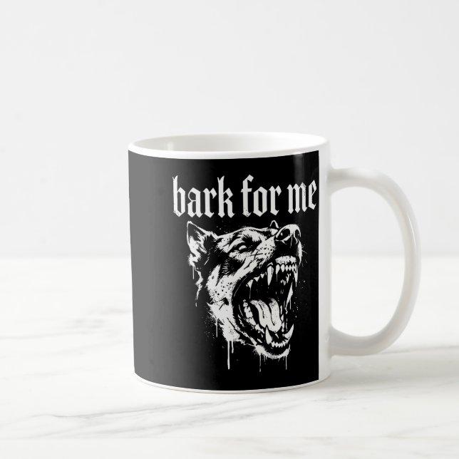 Bark for me funny dog meme  kaffeetasse (Rechts)