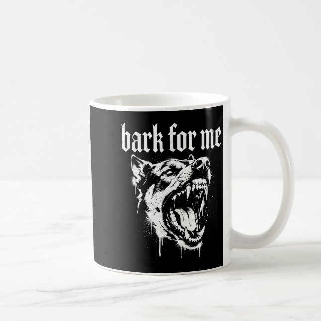 Bark For Me Gothic Fierce Dog  Kaffeetasse (Rechts)
