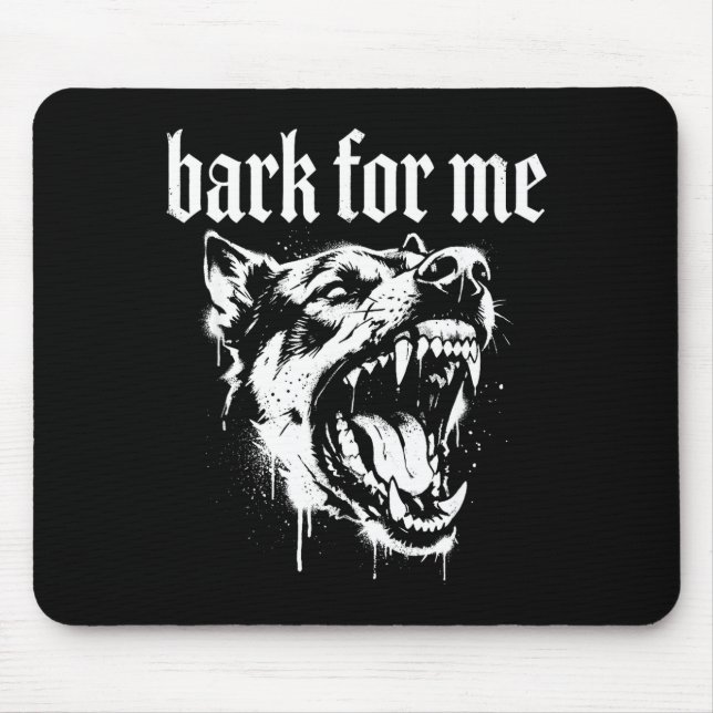 Bark For Me Gothic Fierce Dog  Mousepad (Vorne)