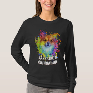 Bark wie ein Chihuahua Chiwawa Spaß Toy Breed Dog T-Shirt