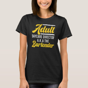 Barkeeper Adult Daycare Director Aka Der Barkeeper T-Shirt