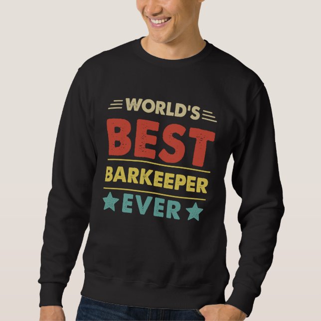 Barkeeper Beruf Weltbester Barkeeper Aller Zeiten Sweatshirt (Vorderseite)