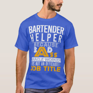 Barkeeper Helper Badass Job Title T-Shirt