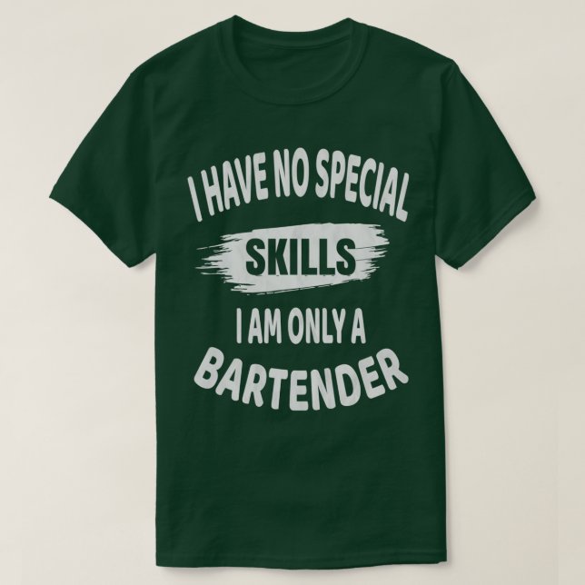 Barkeeper Ich habe keine besonderen Fähigkeiten Fu T-Shirt (Design vorne)