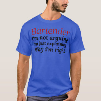 Barkeeper ix27m nicht argumentieren ix27m nur erkl T-Shirt