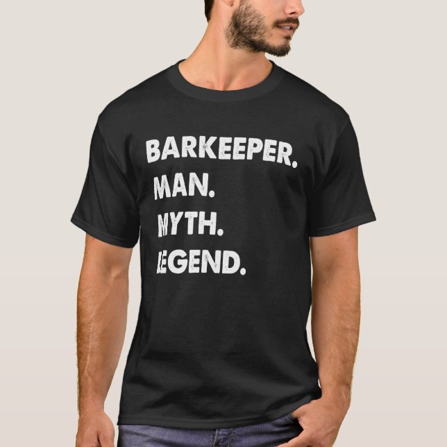 Barkeeper Man Myth Legend T-Shirt (Vorderseite)