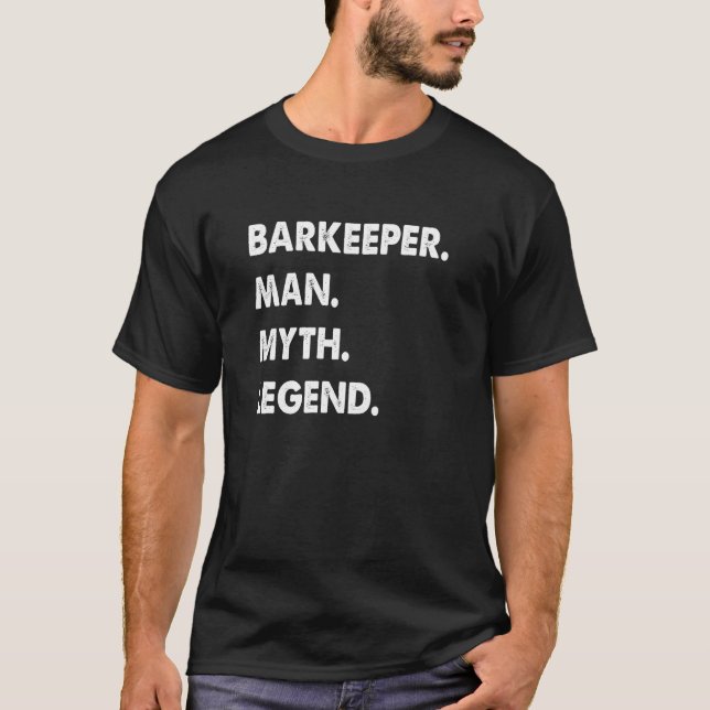 Barkeeper Man Myth Legend T-Shirt (Vorderseite)