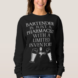 Barkeeper Mixologe Barkeeper Ist Nur Ein Apotheker Sweatshirt
