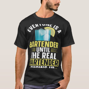 Barkeeper Mixologe Jeder ist ein Barkeeper bis zum T-Shirt