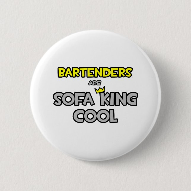 Barkeeper sind Sofa King Cool Button (Vorderseite)