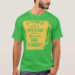 Barkeeper Termite Bar Pun Party Design 3 T-Shirt