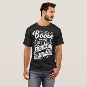 Barkeeper trinken Doesn T erhalten Ihnen T-Shirt