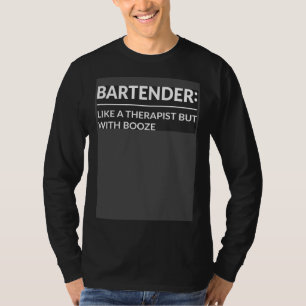 Barkeeper wie ein Therapeut aber mit Alkohol Barke T-Shirt