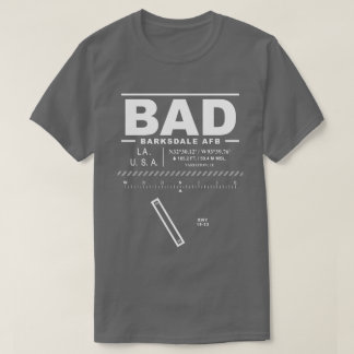 Barksdale AFB Air Force Base BAD T-Shirt