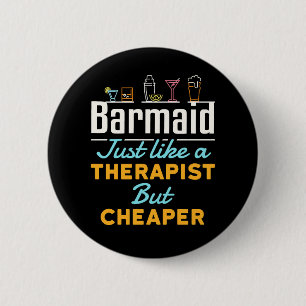 Barmaid wie ein Therapeut, aber billiger Button