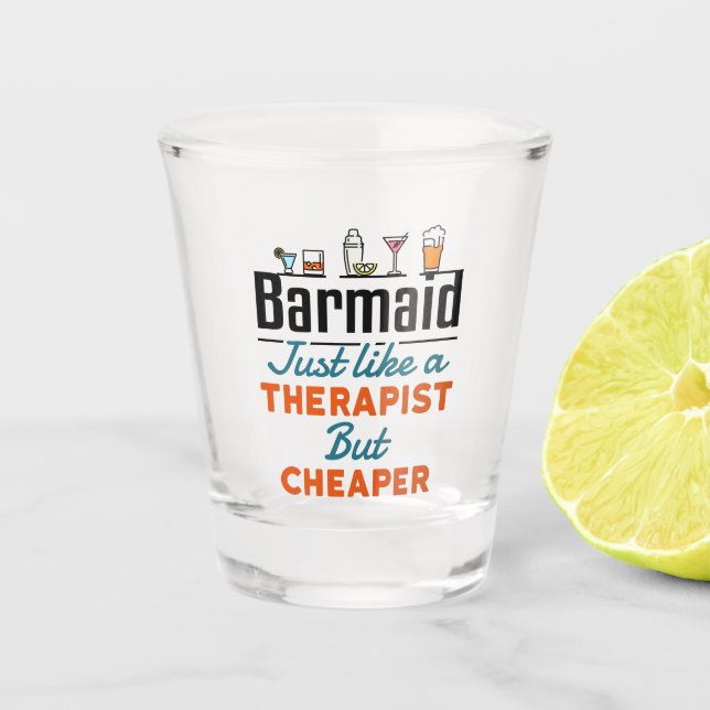 Barmaid wie ein Therapeut, aber billiger Schnapsglas (Vorderseite)