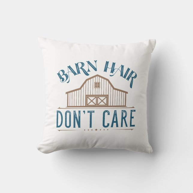 Barn Hair Keine Sorge Kissen (Vorderseite)