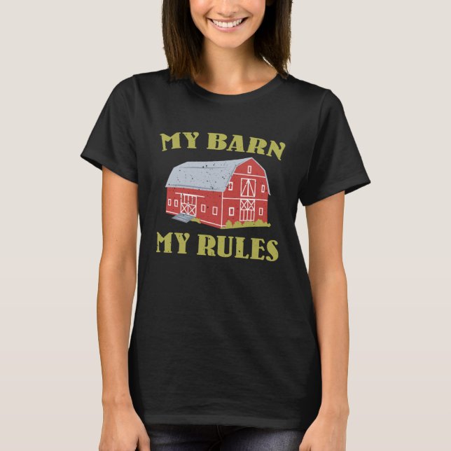 Barn Owner Quote Ranch Farmer T-Shirt (Vorderseite)