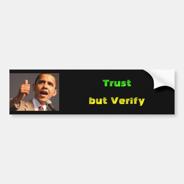 Barrak Obama, Vertrauen, aber überprüfen Autoaufkleber (Vorne)