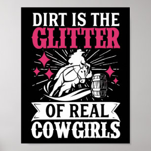 Barrel Racer Dirt ist der Glitzer echter Cowgirls Poster