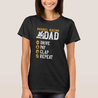 Barrel Racing Dad Drive Pay Clap Barrel Racer Fath T-Shirt