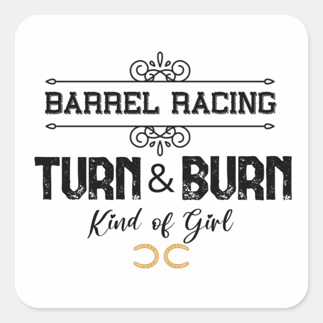 Barrel Racing-Turn & Burn-Funny Reittier Quotes Quadratischer Aufkleber (Vorderseite)