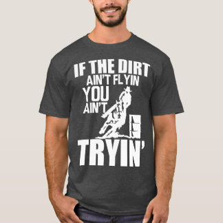 Barrel Racing Wenn Schmutz Anstrich schwellen Sie  T-Shirt
